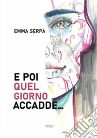 E poi quel giorno accadde... libro