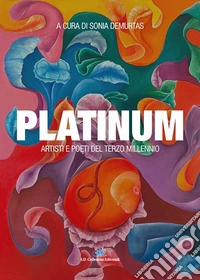 Platinum. Artisti e poeti del terzo millennio libro