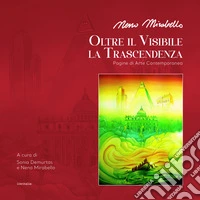Neno Mirabello. Oltre il visibile la trascendenza. Pagine di arte contemporanea libro