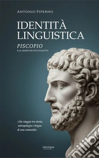 Identità linguistica. Piscopio e la genesi del suo dialetto libro