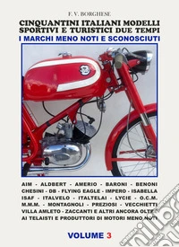 Cinquantini Italiani, modelli sportivi e turistici due tempi. I marchi meno noti e sconosciuti. Vol. 3 libro
