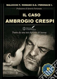 Il caso Ambrogio Crespi. Tratto da una tesi diploma di laurea