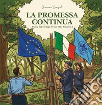 La promessa continua. Storia del gruppo Scout Vibo Valentia 1 libro
