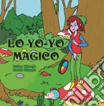 Lo yo-yo magico. Ediz. illustrata libro