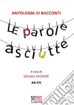 Le parole asciutte libro