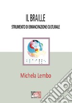 Il braille strumento di emancipazione culturale libro