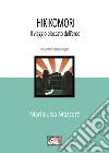 Hikikomori. Il viaggio bloccato dell'eroe. Un punto di vista sociologico libro