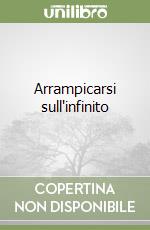 Arrampicarsi sull'infinito libro