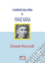 Il fantastico nella prosa di Franz Kafka