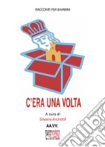 C'era una volta libro