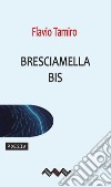 Bresciamella bis libro di Tamiro Flavio