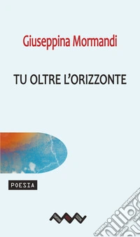 Tu oltre l'orizzonte libro
