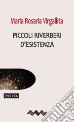 Piccoli riverberi d'esistenza