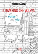 Il bambino che voleva volar via