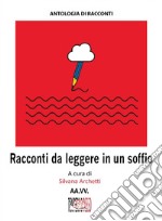 Racconti da leggere in un soffio libro