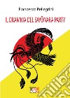 Il dramma del Sayonara Party libro di Pellegrini Francesco