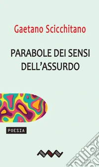 Parabole dei sensi dell'assurdo libro