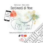 Sentimenti di neve. Ediz. a colori libro