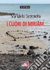 I cuori di Miriam libro di Cedronella Maristella