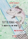 Tutto torna. Tre racconti in ordine inverso. Ediz. illustrata libro