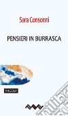 Pensieri in burrasca libro di Consonni Sara