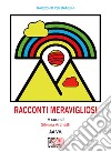 Racconti meravigliosi libro