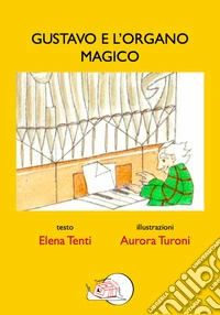 Gustavo e l'organo magico libro