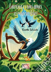 Lucrezia e i suoi amici ci rendono felici libro