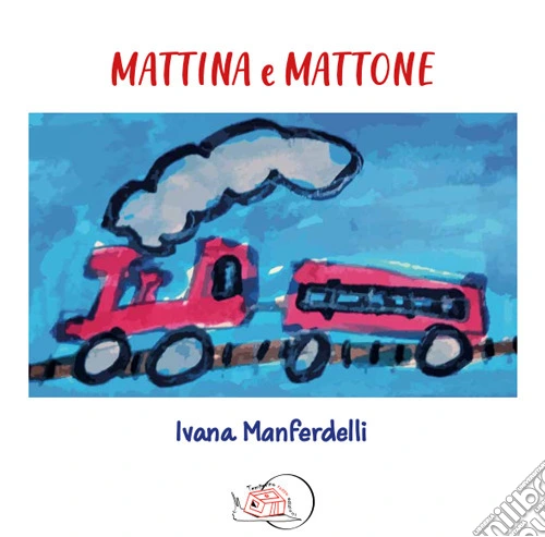Mattina e Mattone. Ediz. a colori