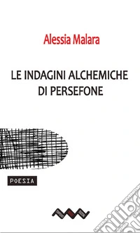 Le indagini alchemiche di Persefone libro