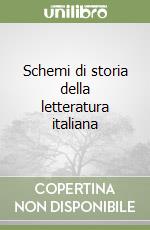 Schemi di storia della letteratura italiana libro