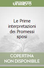 Le Prime interpretazioni dei Promessi sposi libro