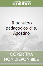 Il pensiero pedagogico di s. Agostino libro