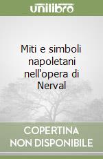 Miti e simboli napoletani nell'opera di Nerval libro