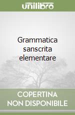 Grammatica sanscrita elementare