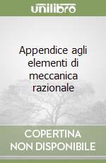 Appendice agli elementi di meccanica razionale