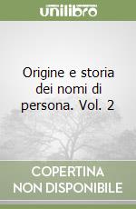 Origine e storia dei nomi di persona. Vol. 2 libro