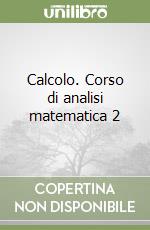 Calcolo. Corso di analisi matematica 2