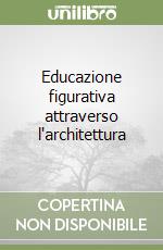 Educazione figurativa attraverso l'architettura libro