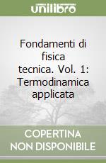 Fondamenti di fisica tecnica. Vol. 1: Termodinamica applicata