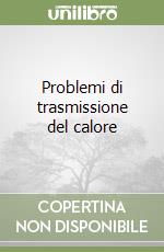 Problemi di trasmissione del calore