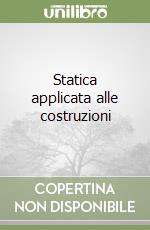 Statica applicata alle costruzioni libro