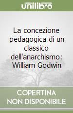 La concezione pedagogica di un classico dell'anarchismo: William Godwin