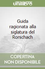 Guida ragionata alla siglatura del Rorschach libro