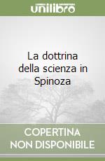 La dottrina della scienza in Spinoza libro