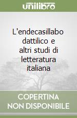 L'endecasillabo dattilico e altri studi di letteratura italiana libro