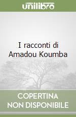 I racconti di Amadou Koumba libro