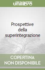 Prospettive della superintegrazione libro