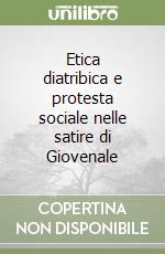 Etica diatribica e protesta sociale nelle satire di Giovenale libro