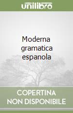 Moderna gramatica espanola